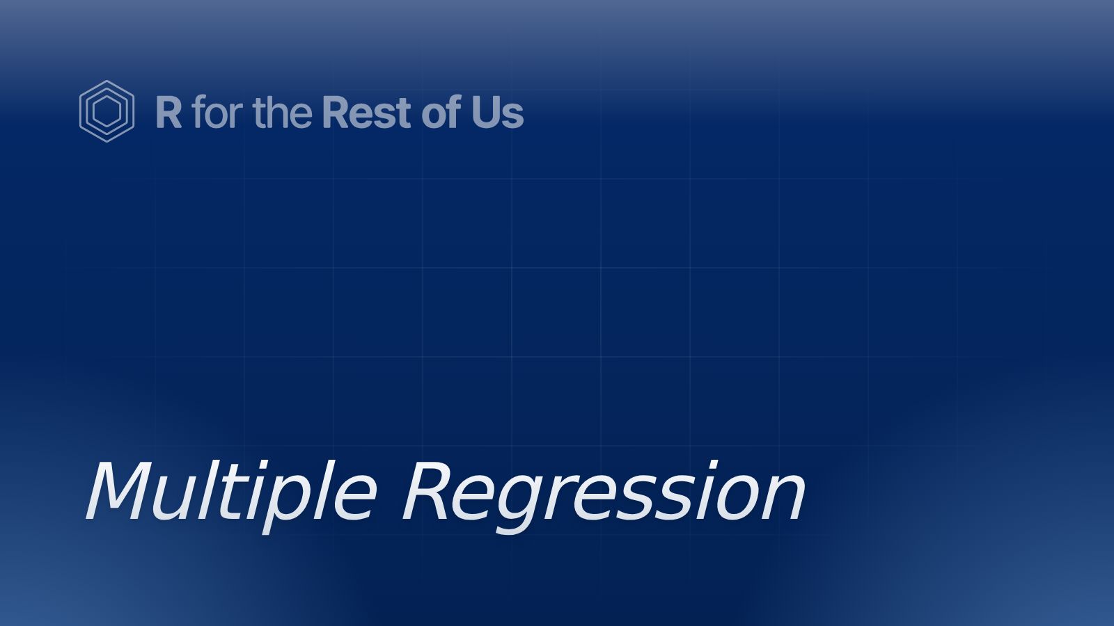 Multiple Regression - R for the Rest of Us