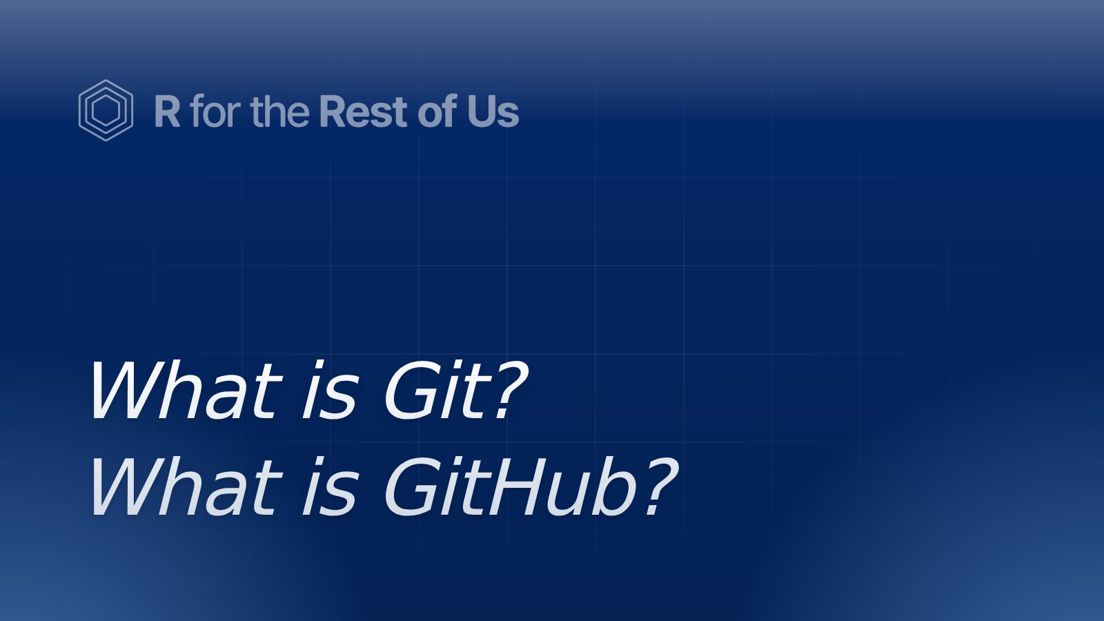 What is Git? What is GitHub? - R for the Rest of Us