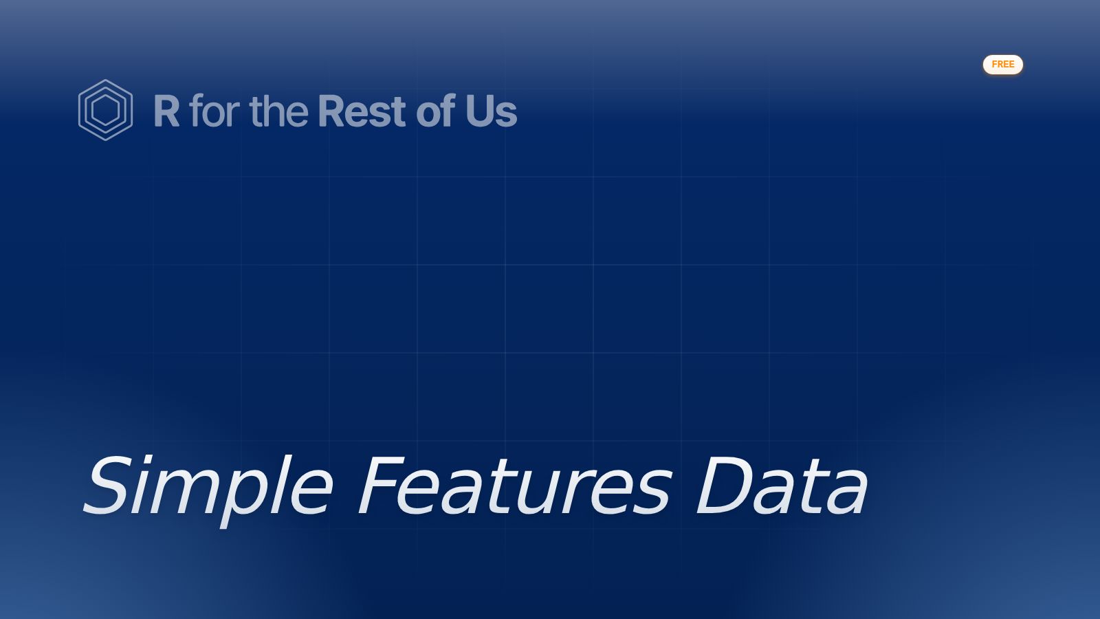Simple Features Data - R for the Rest of Us