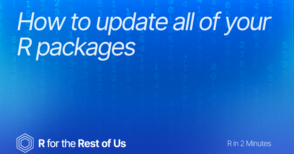 How To Update All Of Your R Packages R For The Rest Of Us How To Update All Of Your R Packages R For The Rest Of Us