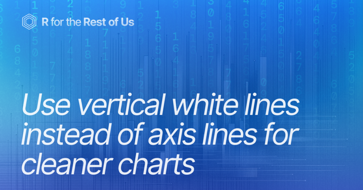 Use vertical white lines instead of axis lines for cleaner charts - R ...